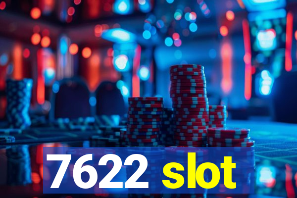 7622 slot